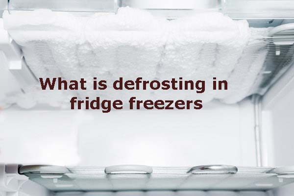 defrosting in fridge freezers